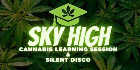Sky High Cannabis  Education and Silent Disco Session - NYC