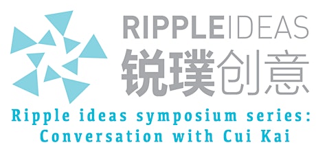 Primaire afbeelding van Ripple ideas symposium series: conversation with Cui Kai