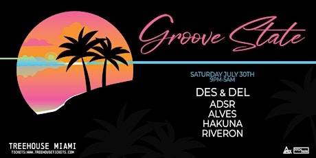 GROOVE STATE @ Treehouse Miami
