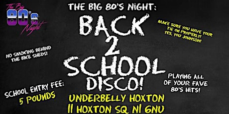 THE BIG 80s NIGHT! BACK 2 SCHOOL DISCO!