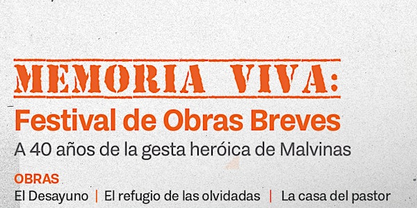 Memoria Viva: Festival de Obras Breves a 40° Años de la gesta de Malvinas.