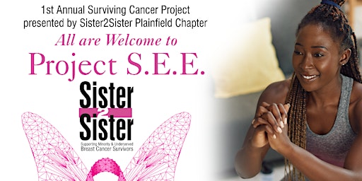 Project S.E.E.     Surviving Cancer: Screenings - Empowerment - Exercise
