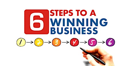 6 Steps to a Winning Business primary image