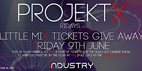 LITTLE MIX TICKETS GIVE AWAY @ Industry  primary image