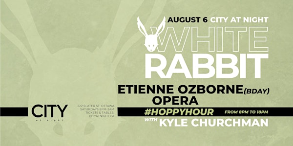 White Rabbit: Etienne Ozborne (Bday), OPERA, Kyle Churchman