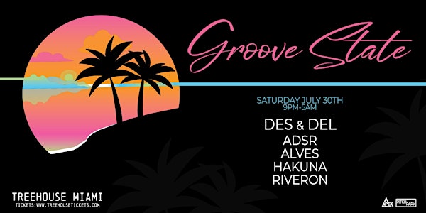 GROOVE STATE @ Treehouse Miami