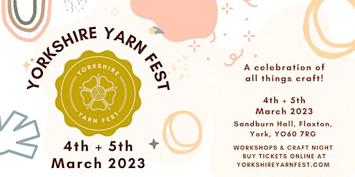 Yorkshire Yarn Fest 4th + 5th March 2023