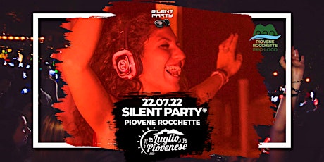 Image principale de ☊ Silent Party ☊ Piovene Rocchette ☊ Venerdì 22 Luglio