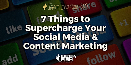 Webinar: 7 Things to Supercharge Your Social Media & Content Marketing