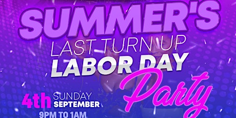 Summer's Last Turn Up Labor Day Party