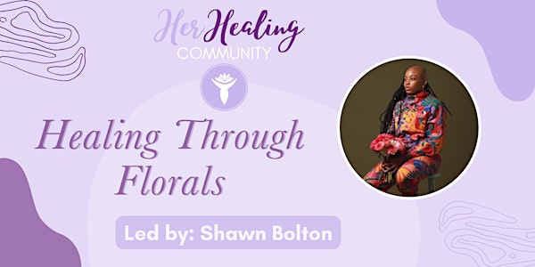 HerHealing Community: Healing Through Florals