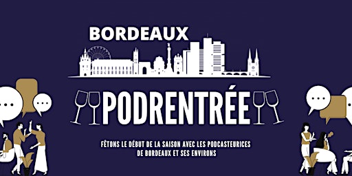 PodRentrée Bordeaux : Fêtons le début de la saison !
