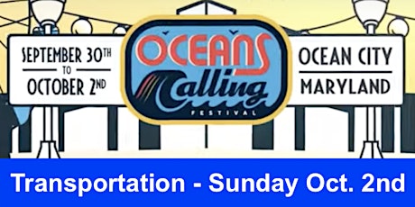 Ocean's Calling Festival Transportation - Sunday, October 2nd