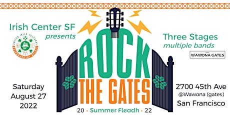 Rock the Gates Music Festival at Irish Center SF
