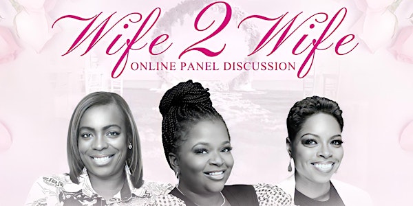 Wife 2 Wife Online Panel Discussion