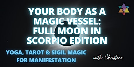 IN PERSON | "Your Body as a Magic Vessel" Full Moon in Scorpio Edition