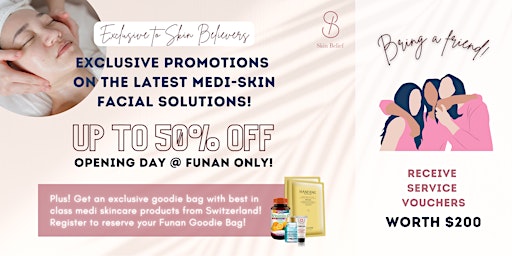 New Outlet @ Funan - Launch Promotions Exclusive For Friends Of Skin Belief