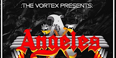 Angeles (80's Rock Band) Headlines The Vortex