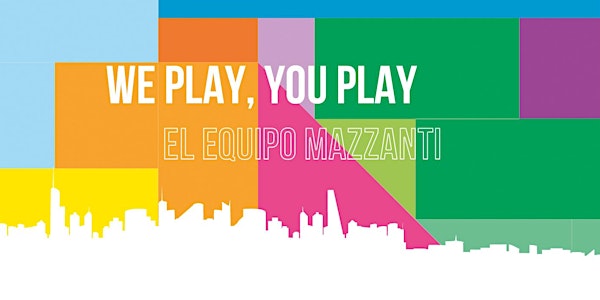 WE PLAY, YOU PLAY El Equipo Mazzanti