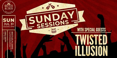 THE SUNDAY SESSION  -  WITH SPECIAL GUEST  - TWISTED ILLUSION