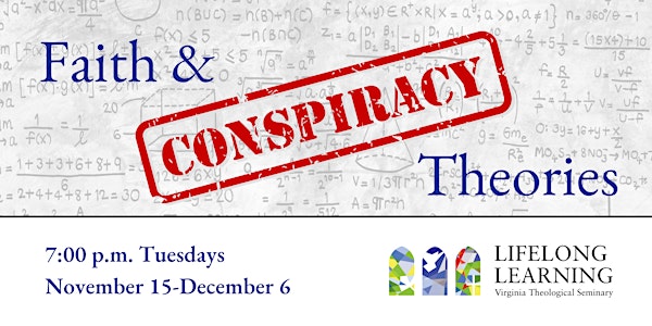 Faith & Conspiracy Theories