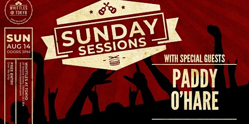 THE SUNDAY SESSION  -  WITH SPECIAL GUEST -    PADDY O HARE