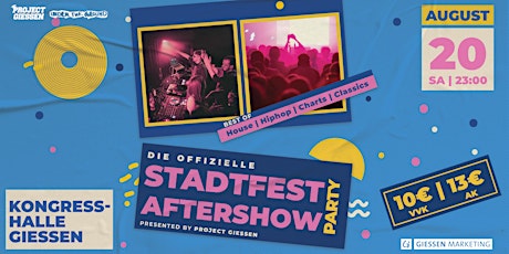 Die offizielle Stadtfest Aftershowparty presented by Project Gießen