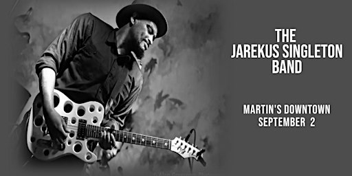 The Jarekus Singleton Band Live at Martin's Downtown