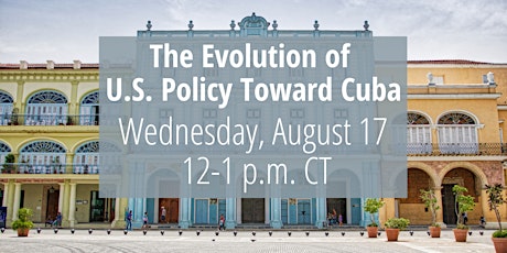 The Evolution of U.S. Policy Toward Cuba