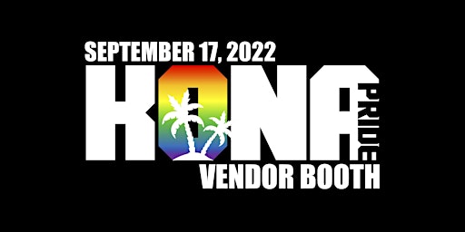 VENDOR: Kona Pride Festival 2022