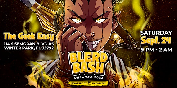 Blerd Bash - Orlando 2022: Powered by The Otaku Box