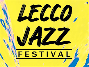 Chasing Special Local Events - LAKE COMO - Lecco Jazz Festival