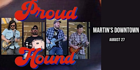 Proud Hound Live at Martin's Downtown