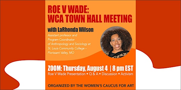 Roe V Wade: WCA Town Hall Meeting