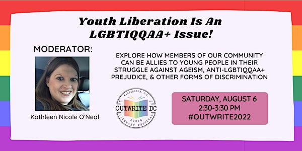 OutWrite 2022 Presents: Youth Liberation Is An LGBTIQQAA+ Issue!