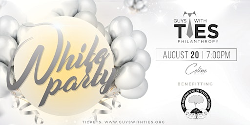 15th Annual White Party - Presented by Guys with Ties Philanthropy