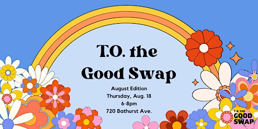 T.O. the Good Swap: August Edition primary image