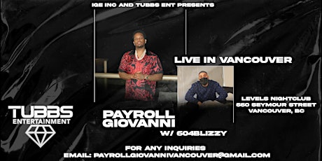 Payroll Giovanni w/ 604Blizzy LIVE IN VANCOUVER @ LEVELS NIGHTCLUB