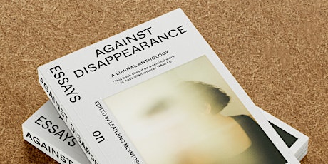 Book Launch — Against Disappearance