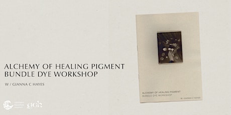 Alchemy Of Healing Pigment - Bundle Dye Workshop