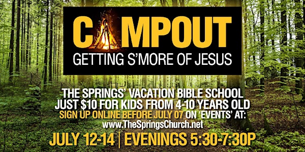 'THE CAMPOUT' VACATION BIBLE SCHOOL AT THE SPRINGS