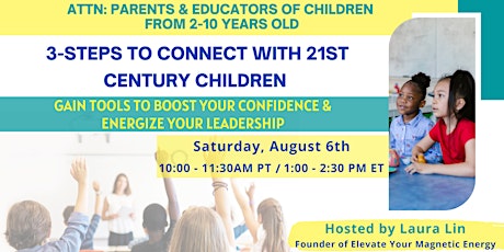 3-Steps to Connect with 21st Century Children:  Energize Your Leadership