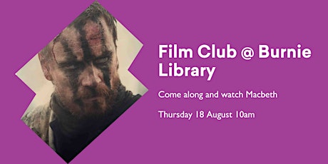 Film Club @ Burnie Library - Macbeth
