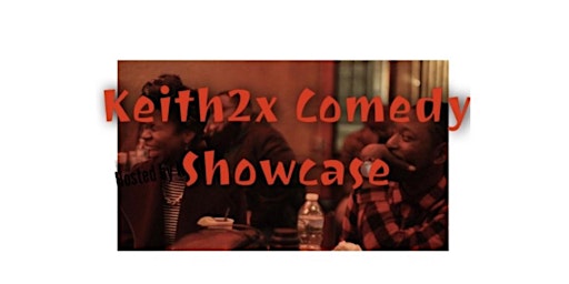 Keith2x Comedy Showcase August 13th,   @Strangelove Bar Philly