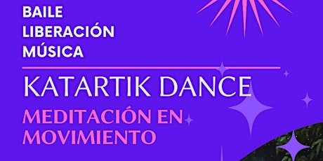 KATARTIK DANCE, MEDITACIÓN Y LIBERACIÓN EMOCIONAL
