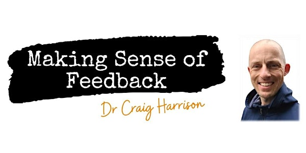 Making Sense of Feedback with Dr Craig Harrison