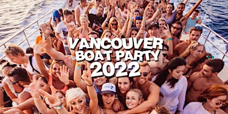 Image principale de Vancouver Boat Party 2022 | Sunday July 31st (Official Page)