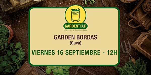 COMPO Garden Tour - Taller Iniciación al Huerto - Garden Bordas (Gavà)