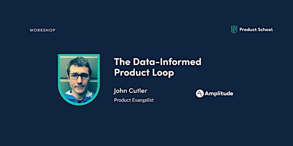 Workshop: The Data-Informed Product Loop by Amplitude
