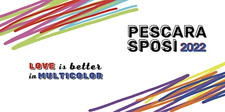 Sabato 15 Ottobre | Pescara Sposi | Love is better in Multicolor